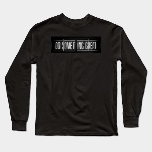 Do something great Long Sleeve T-Shirt by hsf